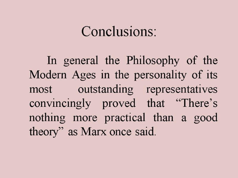 Conclusions:          In general the Philosophy